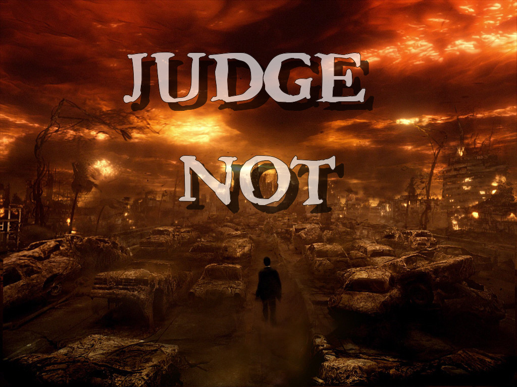 judge not